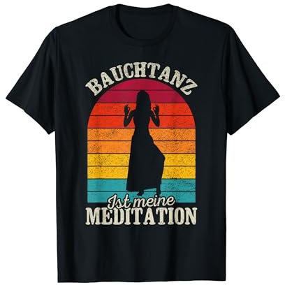 Bauchtanz ist meine Meditation Bauchtänzerin T-Shirt