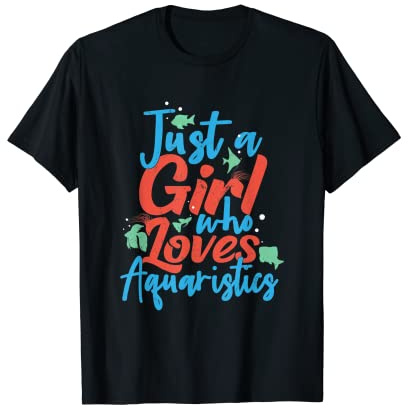 Just A Girl Who Loves Aquaristics Freshwater Fish Cichlids T-Shirt