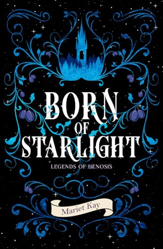 Born of Starlight: 1 (Legends of Henosis)