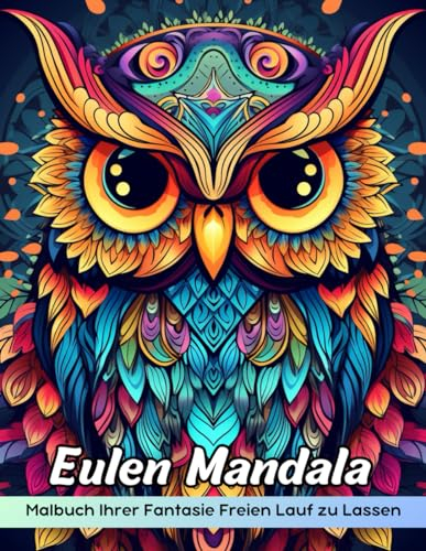 Eulen Mandala Malbuch: Eulen-Mandala-Malseite, Bezaubernde Vogel-Designs Für Gelassenheit Und Kreativität