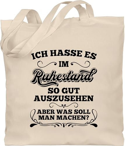 Baumwolltasche - Rentner Taschen - Ich hasse es im Ruhestand so gut auszusehen - Aber was soll man machen - Unisize - Naturweiß - geschenk zur rente renteneintritt beutel retirement geschenkebeutel