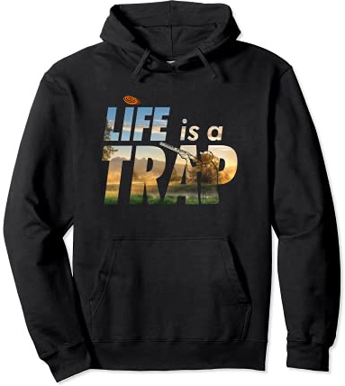 LIFE is a TRAP Tontauben Wurfscheiben Pullover Hoodie