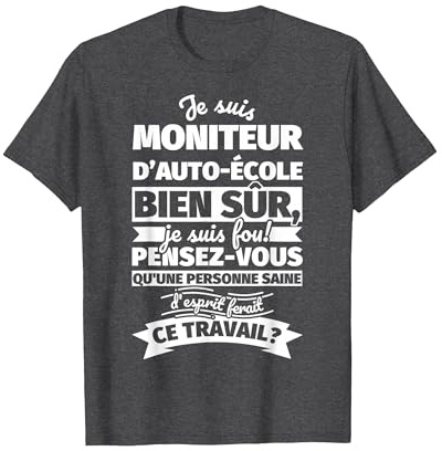 Moniteur d'auto-école Bien sur Je suis T-Shirt, Homme, Chiné Foncé, 3XL