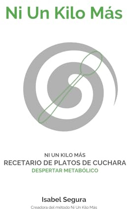 NI UN KILO MÁS: RECETARIO DE PLATOS DE CUCHARA: DESPERTAR METABÓLICO