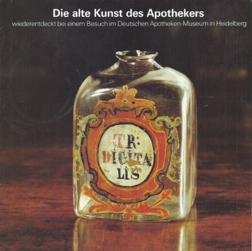 Die alte Kunst des Apothekers wiederentdeckt bei einem Besuch im Deutschen Apotheken-Museum in Heidelberg