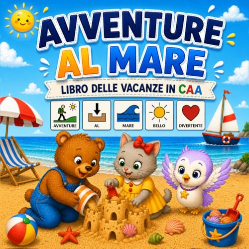 Avventure al Mare – Libro delle Vacanze in CAA: Leggo, Osservo, Imparo – Libro Storia in CAA con Pittogrammi per Bambini