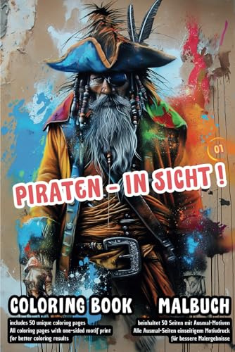 Coloring Book - Malbuch: PIRATEN - IN SICHT! 01: illustre Szenen mit kauzigen Piraten, zum Ausmalen; für junge und ältere Künstler geeignet (HISTORICAL, Band 4)