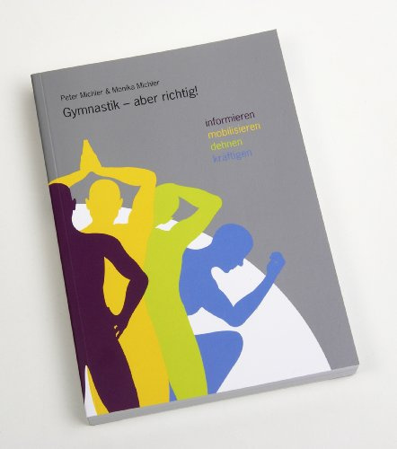Gymnastik – aber richtig! informieren, mobilisieren, dehnen & kräftigen