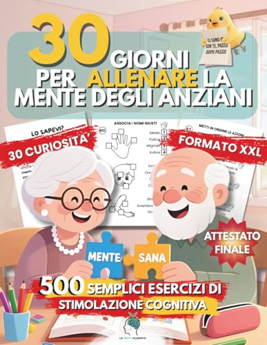 30 Giorni per Allenare la Mente degli Anziani: 500 esercizi facili di stimolazione cognitiva per persone con demenza, Alzheimer e terza età – Caratteri XXL