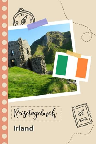 Reisetagebuch zum Ausfüllen - Irland: Ein lustiger Reisetagebuch zum selberschreiben für Ihre Reise nach Irland für Paare, Männer und Frauen mit Anregungen und Checklisten.
