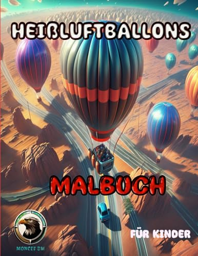 Heißluftballons Malbuch Für Kinder: Farbe Zur Linderung Von Stress Und Angstzuständen