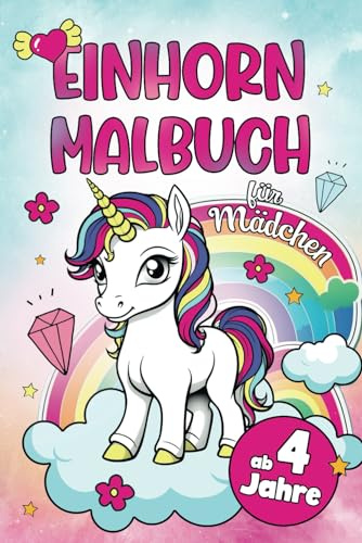 Einhorn Malbuch für Mädchen ab 4 Jahre: Einhörner zum Ausmalen. Ausmalbuch für Kinder.