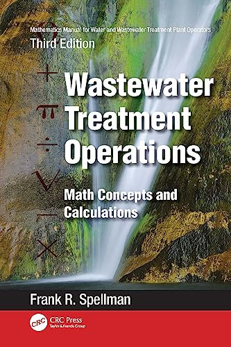 Mathematics Manual for Water and Wastewater Treatment Plant Operators: Wastewater Treatment Operations: Math Concepts and Calculations