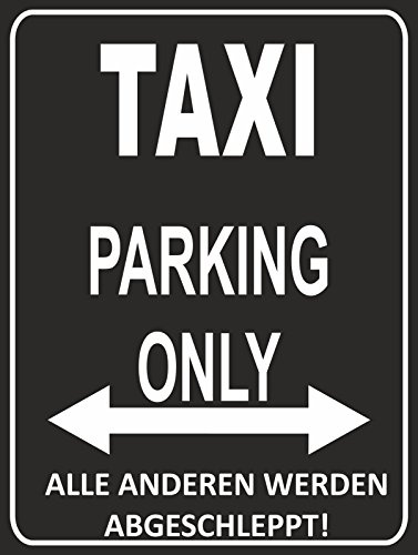 INDIGOS UG - Parking Only - Taxi - Alle Anderen Werden abgeschleppt - Parkplatzschild 32x24 cm schwarz/Silber - Alu-Dibond - Folienbeschriftung