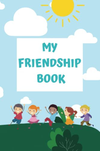 My Friendship Book: My Friends and Me | Book about Friendship for Boys and Girls | Gender Neutral | Friends Collection and Memory Book | Room for 40 Friends | Moving Gift for Kids
