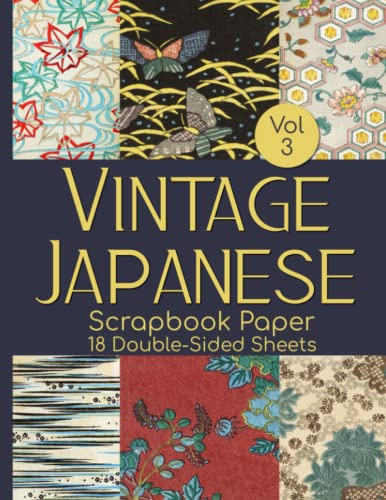 Vintage Japanese Scrapbook Paper Vol 3 - 18 Double-Sided Sheets: Decorative Paper for Junk Journals, Scrapbooking, Decoupage, & Paper Crafts