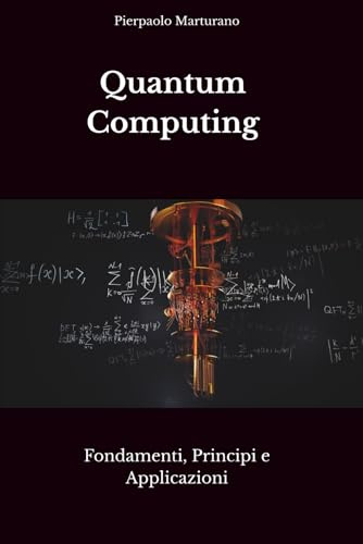 Quantum Computing: Fondamenti, Principi e Applicazioni