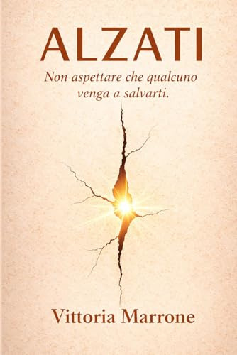 ALZATI: Non aspettare che qualcuno venga a salvarti