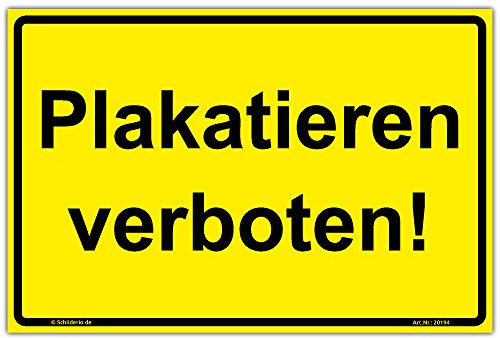 Schild Plakatieren verboten! Hinweisschild 300x200 mm gelb,Querformat, stabile Aluminiumverbundplatte 3mm stark