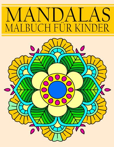 Einfache Mandalas Malbuch für Kinder: 50 einfachen Mandala-Mustern Zum Ausmalen und Entspannen – Perfekt für kleine Künstler