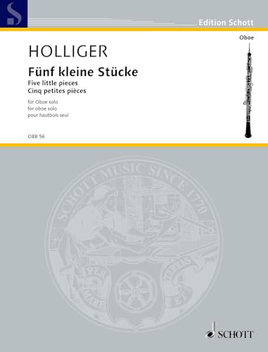 Fünf kleine Stücke: für Oboe solo. Oboe solo. Einzelausgabe. (Edition Schott)