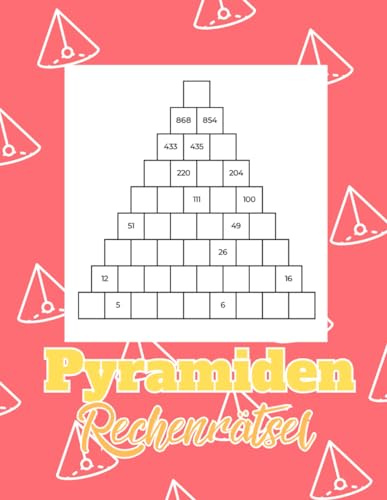 Pyramiden-Rechenrätsel: Knifflige Matherätsel zum Kopfrechnen und logischen Denken
