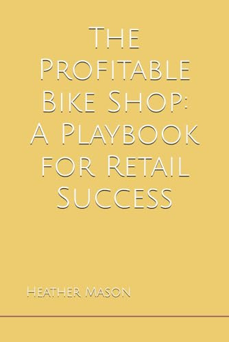 The Profitable Bike Shop: A Playbook for Retail Success