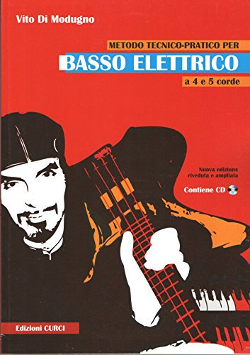 METODO TECNICO-PRATICO PER BASSO ELETTRICO A 4 E 5 CORDE+ CD