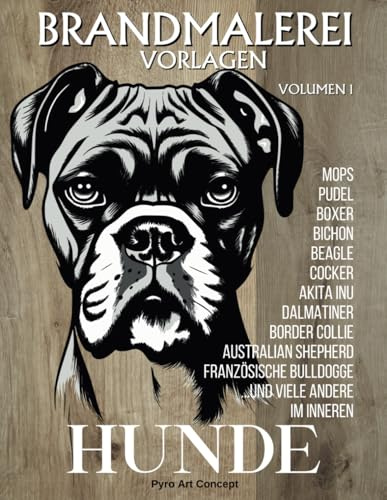Brandmalerei Vorlagen - HUNDE Volumen 1: Eine Sammlung einzigartiger Designs für Holzarbeitsbegeisterte. Reproduzieren Sie unsere wunderschönen ... oder lassen Sie sich von ihnen inspirieren.