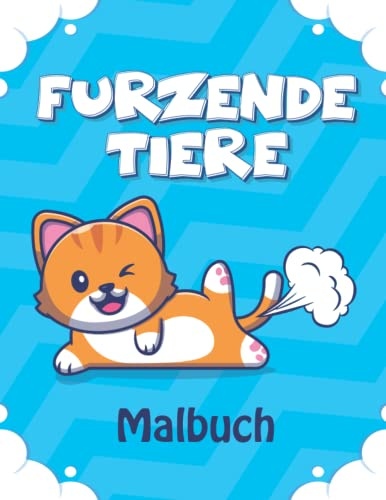 Furzende Tiere Malbuch: lustige und süße Malvorlagen mit furzenden Tieren für Kinder, Jungen und Mädchen