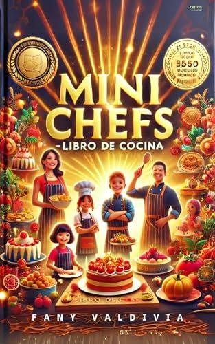 Mini Chefs Libro de cocina facil: Más de 100 recetas fáciles y divertidas para niños, actividades educativas y juegos de cocina saludable, creativa y divertida con tus pequeños chefs