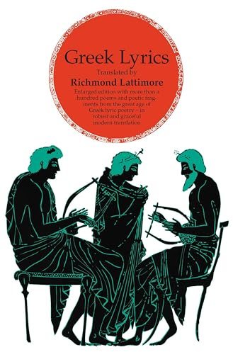 Greek Lyrics: More than a Hundred Poems and Poetic Fragments from the Great Age of Greek Lyric Poetry (Phoenix Books)
