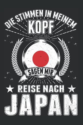 Japan Notizbuch: Japan Urlaub Osaka Tokio Geschenk / Die Stimmen in meinem Kopf Sagen mir Reise nach Japan / 6x9 Zoll / 120 linierte Seiten