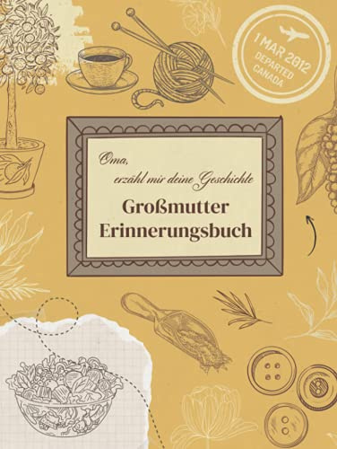 Oma, erzähl mir deine Geschichte - Großmutter Erinnerungsbuch: Fragebuch für Omas zum Ausfüllen mit ihrer Lebensgeschichte - Erinnerungsalbum für Kinder und Familien - Geschenk für Großeltern