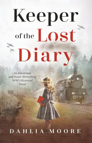 Keeper of the Lost Diary: An Emotional and Heart-Wrenching WW2 Historical Novel