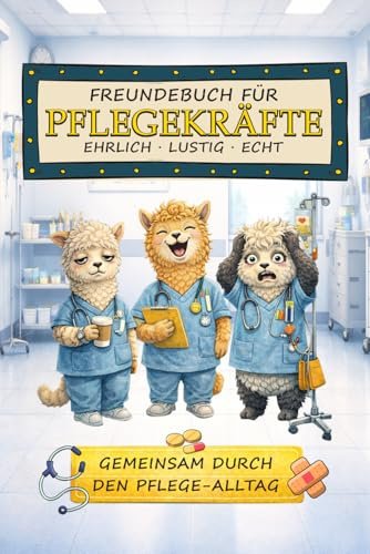 Freundebuch für Pflegekräfte: Lustiges Freundebuch für Erwachsene | Geschenk für Pflegekräfte & Krankenschwester | Abschiedsgeschenk Kollegen Pflege & Team Erinnerungsbuch