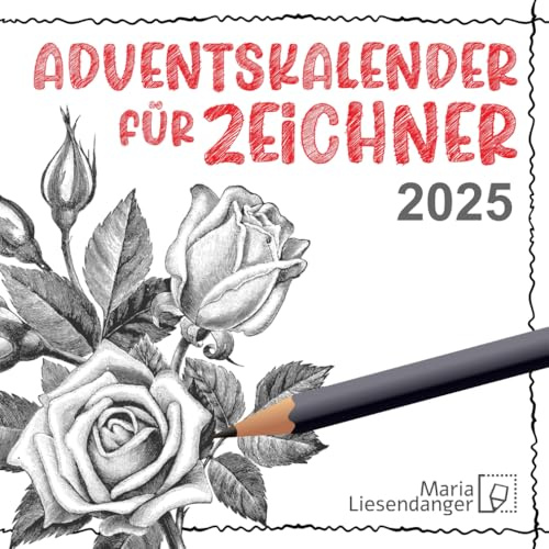 Adventskalender für Zeichner: Ein großartiger Adventskalender für alle die gerne Zeichnen