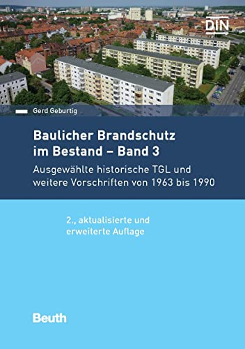 Baulicher Brandschutz im Bestand: Band 3: Ausgewählte historische TGL und weitere Vorschriften von 1963 bis 1990