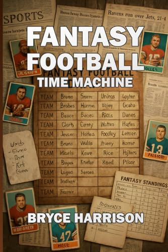 Fantasy Football Time Machine: What If Fantasy Football Existed in Every Era of the NFL?