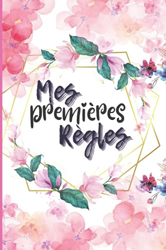 Mes premières règles: CAHIER DE SUIVI CYCLE MENSTRUEL Pour femme et Jeune fille Journal de bord à remplir, calendrier menstruation pour écrire la date de vos règles - 2023 - 15.24 x 22.86 cm - Rose