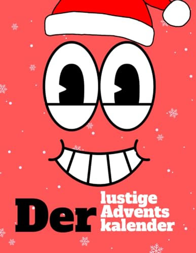 Der lustige Adventskalender: Täglich neue Witze für Kinder und Erwachsene für die gesamte Adventszeit