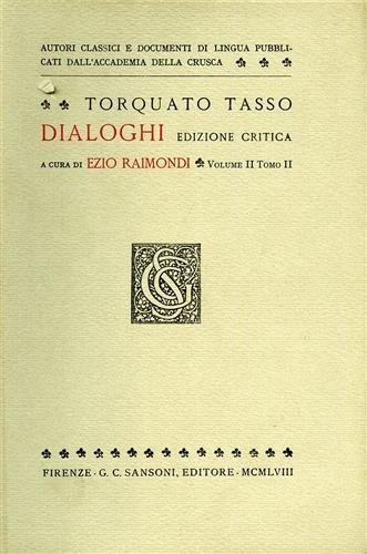 Dialoghi. Vol.II tomo I:Il forno, overo De la nobiltà ; Il Beltramo, overo De la cortesia ; Il forestiero napolitano, overo De la gelosia ; L'Ardizio, over Di quel che basta ; Il Nifo, overo De la pietà ; Il Gonzaga, overo Del piacere onesto ; Il messaggiero ; Il padre di famiglia ; De la dignità ; Della precedenza ; Il Romeo, overo Del giuoco ; Dialogo ; Il Rangone, overo De la pace.Vol.II tomo II:Il Malpiglio, overo De la corte ; Il Malpiglio secondo ... ; La cavalletta, overo De la