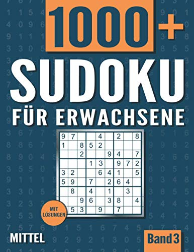 Sudoku für Erwachsene: Sudoku Heft mit 1000 +Rätseln Schwierigkeit Mittel - mit Lösungen - Band 3