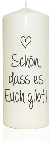 WB wohn trends Spruchkerze, Schön DASS es Euch gibt, 20cm, 765g d8cm, Kerze mit Spruch, Brenndauer ca 70 Std