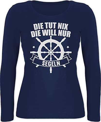Langarmshirt Damen - Die TUT nix. Die Will nur segeln - M - Marineblau - Tshirt+segeln,Langarm,Damen Shirts sprüche Langarm Spruch Segel Baumwolle Tshirt mit sprueche segler Shirt sprüchen