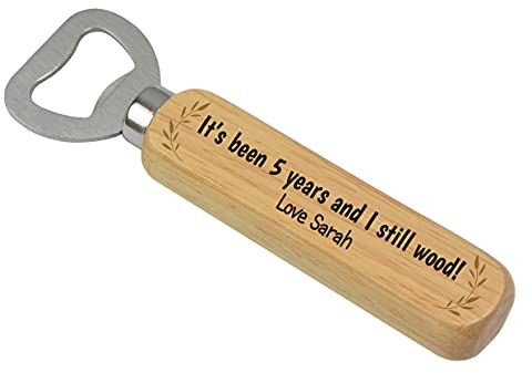 5th Wedding Anniversary Gifts for Husband - PERSONALISED It's Been 5 Years And I Still Wood Anniversary Gifts - Wood Anniversary Gifts for Him Men - Wooden Drinks Beer Bottle Opener Gifts from Wife