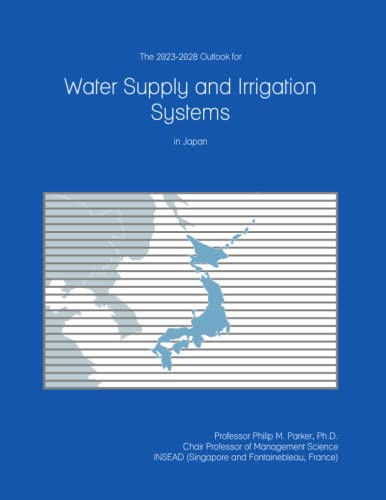 The 2023-2028 Outlook for Water Supply and Irrigation Systems in Japan