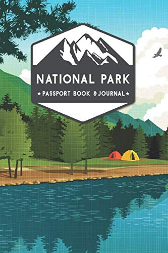 National Park Passport Book & Journal: Collect National Park Stamps, Log Each Visit On A Map; A Camping Adventure Logbook for Kids & Adults