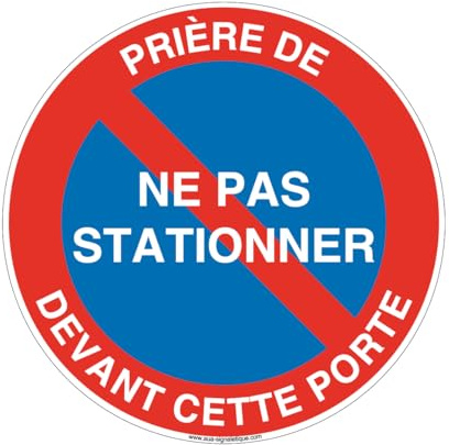 AUA SIGNALETIQUE - Panneau Prière De Ne pas Stationner Devant Cette Porte - Ø 230 mm, Vinyl adhésif