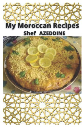 My Moroccan Recipes: International Cook Book in Morocco
